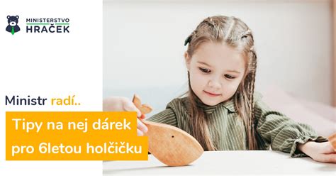 Dárek pro holčičku 6 let – Inspirace a tipy